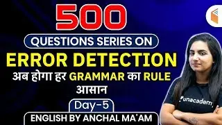 9:00 PM - All Competitive Exams | English by Anchal Sharma | Error Detection 500 Question Series #5