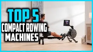 Top 5 Best Compact Rowing Machines for Small Spaces in 2025