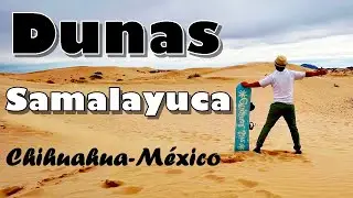 Sandboarding en las Dunas de Samalayuca en Ciudad Juárez Chihuahua | Donde se encuentran las Dunas?