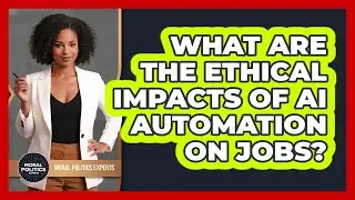 What Are The Ethical Impacts Of AI Automation On Jobs? - Moral Politics Experts