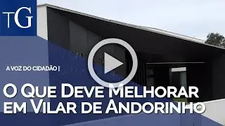 O Que Deve Melhorar em Vilar de Andorinho