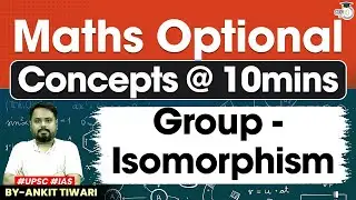 UPSC Maths Optional | Group - Isomorphism | UPSC Mains | StudyIQ IAS
