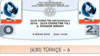 2019 / 2. DÖNEM / AÇIK ÖĞRETİM ORTAOKULU / (630) TÜRKÇE – 6