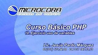 Curso basico de php - Video 10 - Ejercicio uso de variables - Microcora - Jesus Pardo