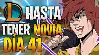 41 D&Iacute;AS jugando LOL 😢 hasta TENER NOVIA 👊🏻