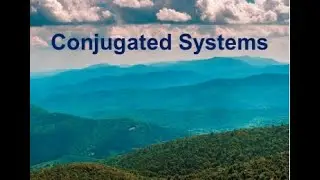 CH 15 Conjugated Systems: Diene Stability and Additions to Conjugated Dienes