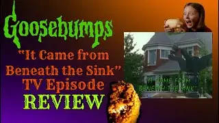It Came from Beneath the Sink - Goosebumps TV Episode Review