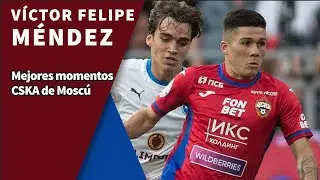 VÍCTOR FELIPE MÉNDEZ - Mejores momentos CSKA