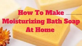 Moisturizing Bath Soap
