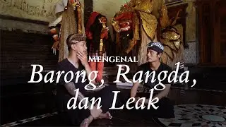 Mengenal Barong, Rangda, dan Leak