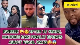 “THE TRUTH ABOUT MAURICE SAM & PEARL WATS IS FINALLY OUT 😱AFTER 15 WHOLE YEARS 😱 hmmm 🤔 this is no 