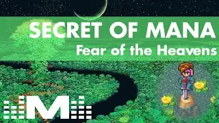Secret of Mana - Fear of the Heavens | Chill Mix by Mustin [Official Visualizer]