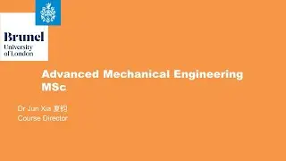 202506 intro Brunel MSc Advanced Mechanical Engineering JX