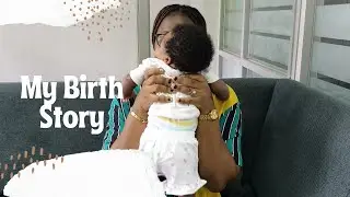My Birth Story || FTM