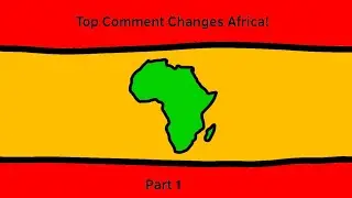 Top Comment Changes Africa (Part 1)