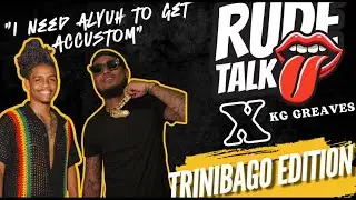 RUDE TALK MEETS REAL TALK | Ep 12 (Trinidad Edition)
