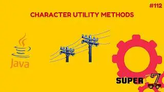 Java Programming Series Episode 112: Character Utility Methods