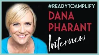 Dana Pharant with Leigh Fowler #ReadyToAmplify Interview Series