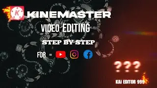 Step-by-Step Video Editing Guide: Kinemaster for Beginners