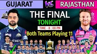Final Match IPL 2022 | Rajasthan Royals Vs Gujarat Titans Playing 11 | RR Vs GT IPL 2022 Final Match