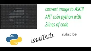 how to convert image to ASCII ART using python with only 2lines of code, pywhatkit package|#LEADTECH