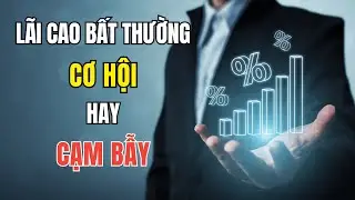 Lãi Suất Tiết Kiệm Tăng Kịch Trần: Cơ Hội Hay Cái Bẫy Với Người Gửi Tiền? | Tâm Khí Doanh Nhân