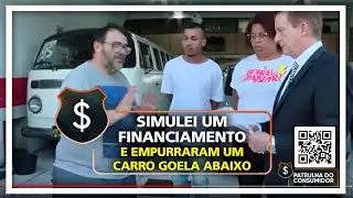 SIMULEI UM FINANCIAMENTO E EMPURRARAM UM CARRO GOELA ABAIXO
