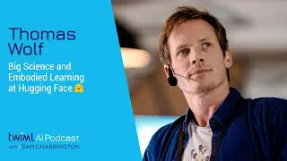 Big Science and Embodied Learning at Hugging Face 🤗 with Thomas Wolf - #564