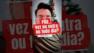 P&atilde;o&hellip; vez ou outra, ou todo dia?