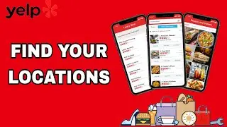 How To Find Your Locations On Yelp App