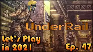 UNDERRAIL Let's Play in 2021: Episode 47 [FRESH Playthrough][So I Found a Death Stalker]🦂🦂💀😱