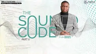 The Sound Code| PT2| Times of Refreshing Podcast