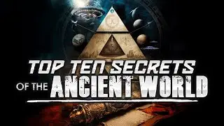 Top Ten Secrets of the Ancient World (2024) [Documentary] 🪐 Unlocking Wisdom: Secrets Lost to Time