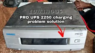 Luminous pro UPS 2250 inverter charging problem solution | Luminous pro ups 2250 Repair