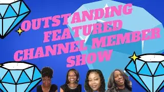 THE OUTSTANDING FEATURED CHANNEL MEMBER SHOW SEASON 4 EP.1 | @MelissaKing #SHOUTOUTS