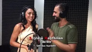 Leyla &ucirc; Hayfhilan - Sibe Were [Official Music Video]