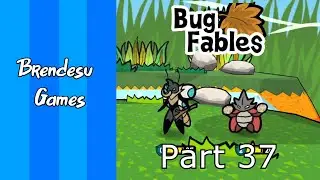 Bug Fables | Part 37 | Finishing up Some Side Quests