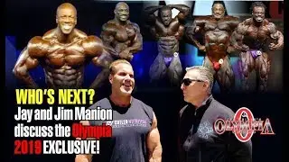 WHO'S NEXT?  JAY AND JIM MANION HAVE A DISCUSSION ABOUT THE 2019 MR. OLYMPIA-EXCLUSIVE!!