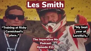Les Smith speaks on training with Ricky Carmichael, pro SX/MX career, & mx racing past | IMXP Ep #11