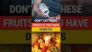 Don't Eat These Fruits If You Have Diabetes