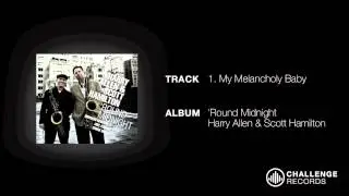 Harry Allen & Scott Hamilton - My Melancholy Baby