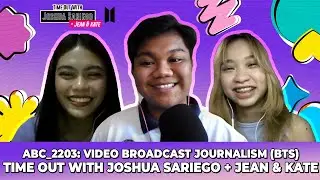ABC_3202 | TIME OUT WITH JOSHUA SARIEGO + JEAN & KATE (ABOUT BTS) | VIDEO BROADCAST JOURNALISM