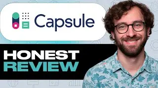 Capsule CRM Honest Review &ndash; Watch Before Using. My Experience