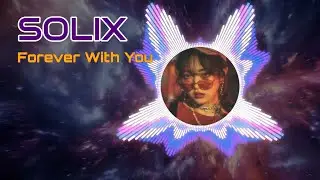 SOLIX - Forever With You (Official Audio)