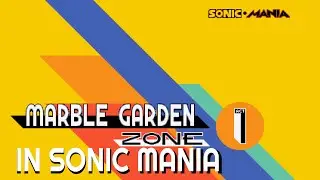 Sonic Mania PLUS Stage Mods [Marble Garden Zone over Green Hill W.I.P]