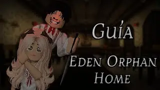 Como sobrevivir en Eden Orphan Home