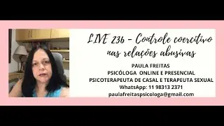 LIVE 236 - Controle coercitivo nas rela&ccedil;&otilde;es abusivas