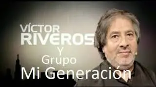 Vi la luz de un nuevo día  Alabanzas Cristianas / Víctor Riveros y Grupo Mi Generación - Full álbum
