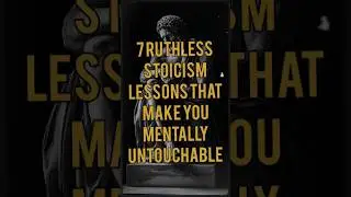 7 Ruthless Stoicism Lessons That Make You Mentally Untouchable #stoicism #stoicphilosophy #stoic