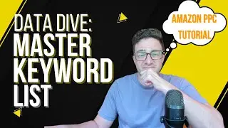 Data Dive Tool: How To Build a Master Keyword List Amazon PPC Tutorial